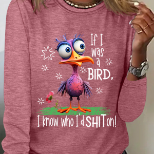 Funny Sarcastic If I Was A Bird I Know Who I'd Shit On Casual Long Sleeve Shirt, Long sleeves, Lilicloth.com