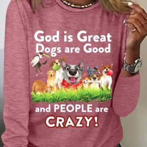 God Is Great Dogs Are Good And People Are Crazy! Casual Long Sleeve Shirt, Long sleeves, Lilicloth.com