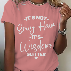 It's Not Gray Hair It's Wisdom Glitter Cotton T-Shirt, T-shirts, Lilicloth.com