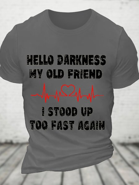 Hello Darkness My Old Friend I Stood Up Too Fast Again Funny Cotton T-Shirt, T-shirts, Lilicloth.com