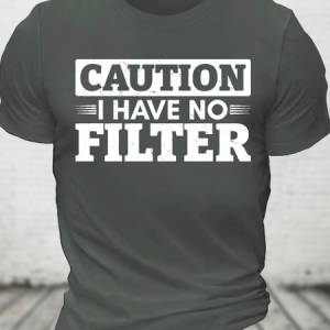 Caution I Have No Filter Cotton T-Shirt, T-shirts, Lilicloth.com